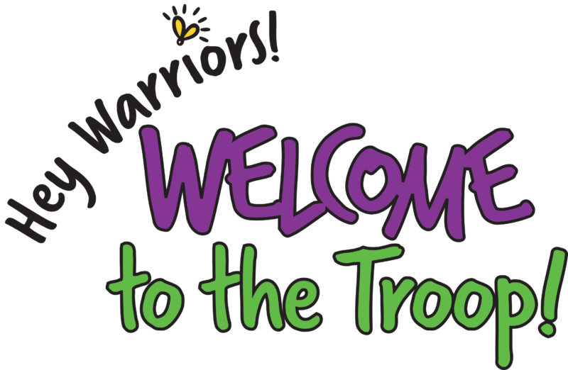 Hey Warriors! Welcome to the Troop